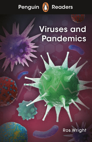 Viruses and Pandemics : Penguin Readers Level 6