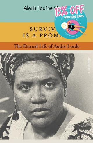 Survival is a Promise: The Eternal Life of Audre Lorde