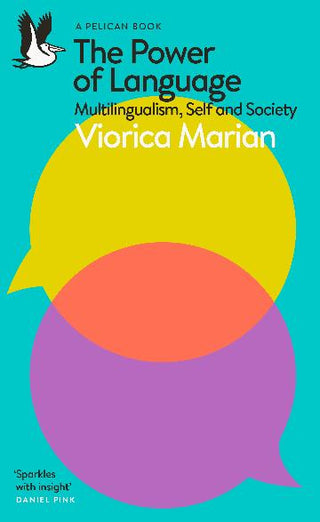 The Power of Language : Multilingualism, Self and Society