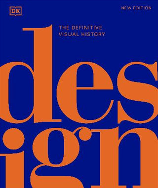 Design: The Definitive Visual History [New Edition]