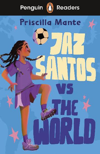 Jaz Santos vs The World : Penguin Readers Level 3