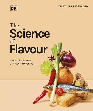 The Science of Flavour Unlock the Secrets of Flavourful Cooking