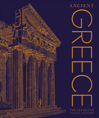 Ancient Greece: The Definitive Visual History