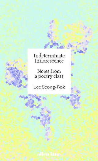 Indeterminate Inflorescence: Notes from a Poetry Class