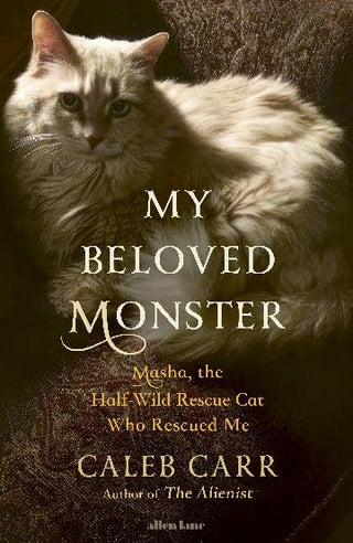 My Beloved Monster: Masha, the Half-Wild Rescue Cat Who Rescued Me