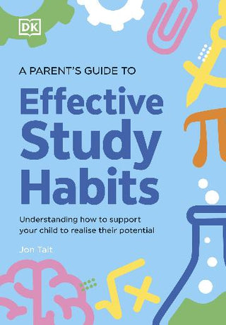 A Parent-s Guide to Effective Study Habits