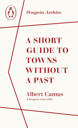 A Short Guide to Towns Without a Past: Penguin Archive