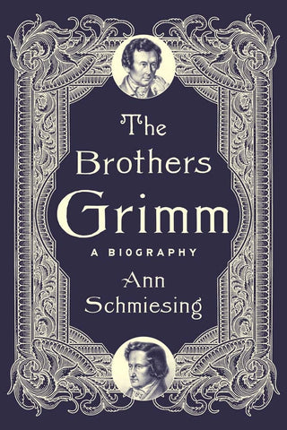 The Brothers Grimm : A Biography