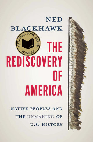 The Rediscovery of America : Native Peoples and the Unmaking of U S History