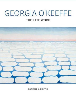 Georgia O'Keeffe : The Late Work