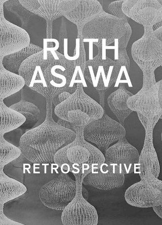 Ruth Asawa : Retrospective