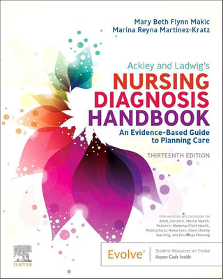 Ackley and Ladwig's Nursing Diagnosis Handbook : An Evidence-Based Guide to Planning Care