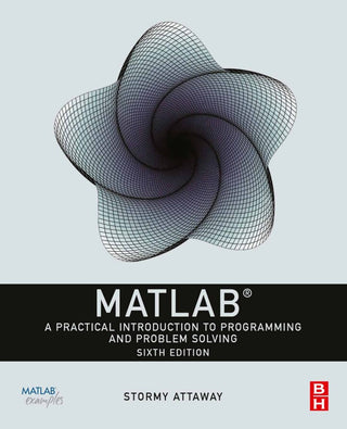 MATLAB : A Practical Introduction to Programming and Problem Solving