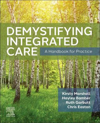 Demystifying Integrated Care : A Handbook for Practice