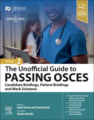 The Unofficial Guide to Passing OSCEs : Candidate Briefings Patient Briefings and Mark Schemes