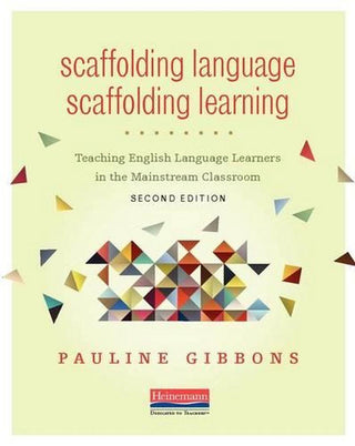 Scaffolding Language Scaffolding Learning : Teaching English Language Learners in the Mainstream Classroom