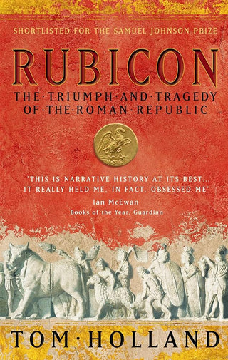 Rubicon Triumph and Tragedy of the Roman Republic