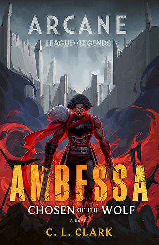 Ambessa: Chosen of the Wolf: A League of Legends: Arcane Novel