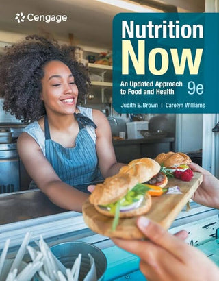 Nutrition Now : An Updated Approach to Food and Health