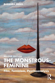 The Monstrous-Feminine : Film Feminism Psychoanalysis