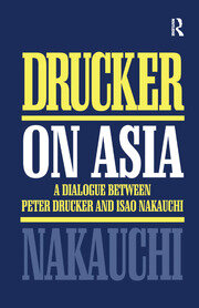 Drucker on Asia : A Dialogue Between Peter Drucker and Isao Nakauchi