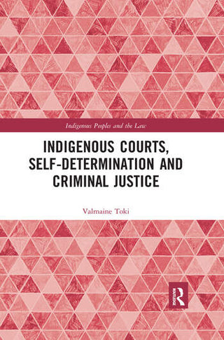 Indigenous Courts Self-Determination and Criminal Justice