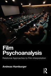 Film Psychoanalysis : Relational Approaches to Film Interpretation