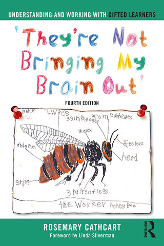 They're Not Bringing My Brain Out : Understanding and Working with Gifted and Talented Learners