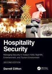 Hospitality Security Managing Security in Today's Hotel Nightlife Entertainment and Tourism Environment