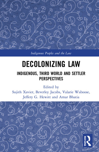 Decolonizing Law : Indigenous Third World and Settler Perspectives