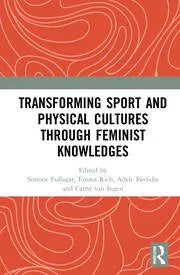 Transforming Sport and Physical Cultures through Feminist Knowledges