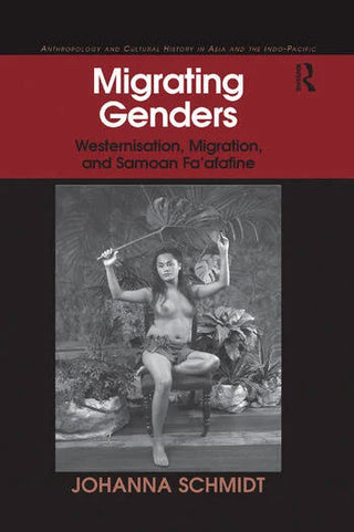 Migrating Genders : Westernisation Migration and Samoan Fa'afafine