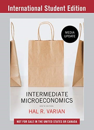 Intermediate Microeconomics : A Modern Approach - International Student Edition