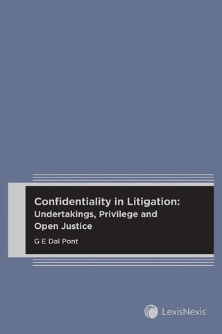 Confidentiality in Litigation : Undertakings, Privilege and Open Justice