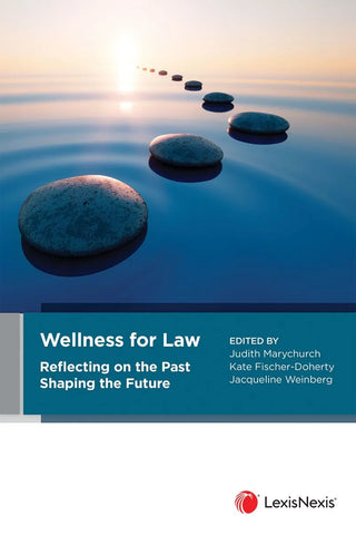 Wellness for Law : Reflecting on the Past Shaping the Future