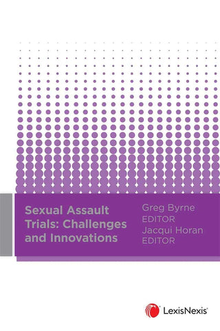 Sexual Assault Trials : Challenges and Innovations