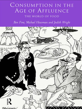 Consumption in the Age of Affluence : The World of Food