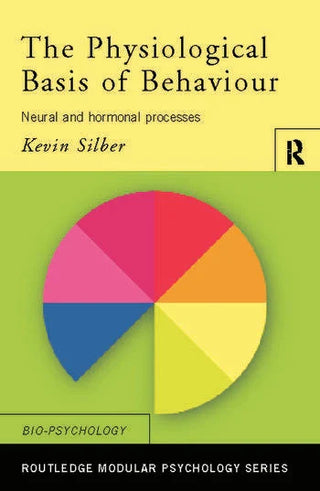 The Physiological Basis of Behaviour : Neural and Hormonal Processes
