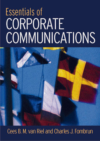 Essentials of Corporate Communication : Implementing Practices for Effective Reputation Management