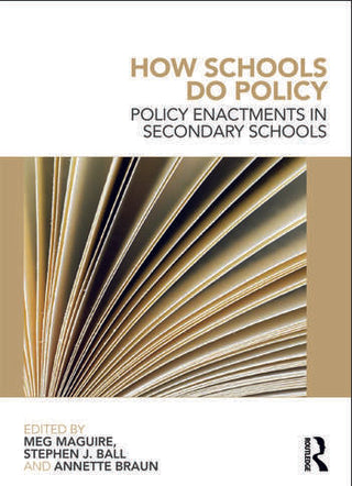 How Schools Do Policy : Policy Enactments in Secondary Schools