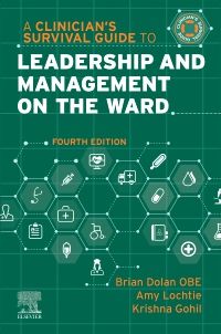 A Nurse's Survival Guide to Leadership and Management on the Ward