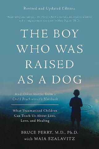 The Boy Who Was Raised As a Dog : And Other Stories from a Child Psychiatrist-s Notebook