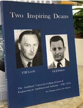 Two Inspiring Deans : The Auckland University College School of Engineering at Auckland University and Ardmore 1940-1954