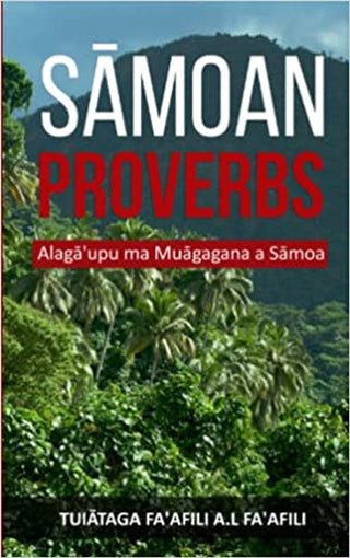 Samoan Proverbs : Alaga'upu ma Muagagana a Samoa