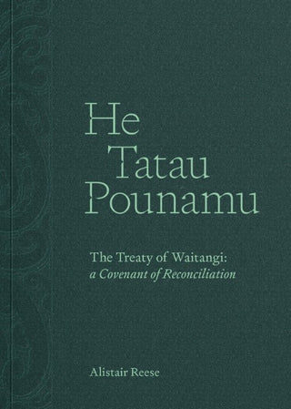 He Tatau Pounamu: The Treaty of Waitangi: a Covenant of Reconciliation