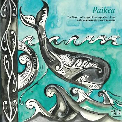 Paikea : The Maori Mythology Of The Migration Of The Polynesian People To New Zealand