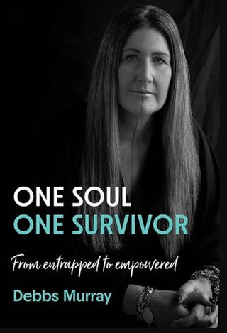 One Soul, One Survivor : From Entrapped to Empowered