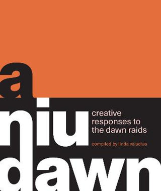 A Niu Dawn : Creative Responses to the Dawn Raids