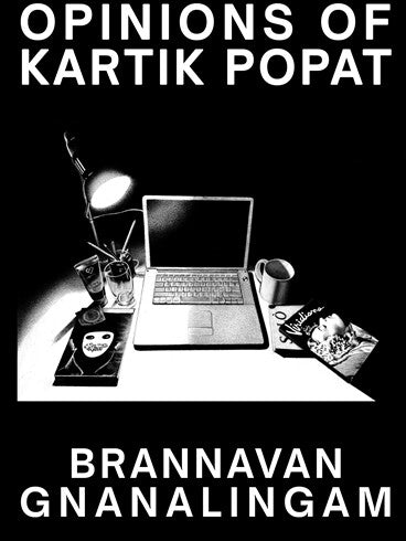 The Life and Opinions of Kartik Popat