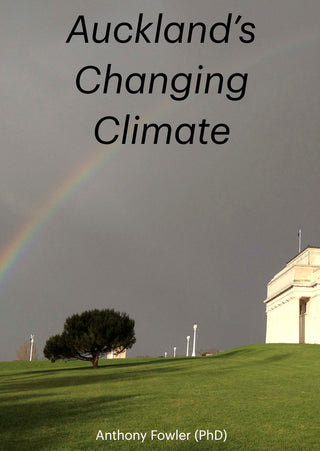 Auckland’s Changing Climate: 30,000 BCE – 2100 CE